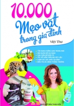 10.000 Mẹo Vặt Trong Gia Đình