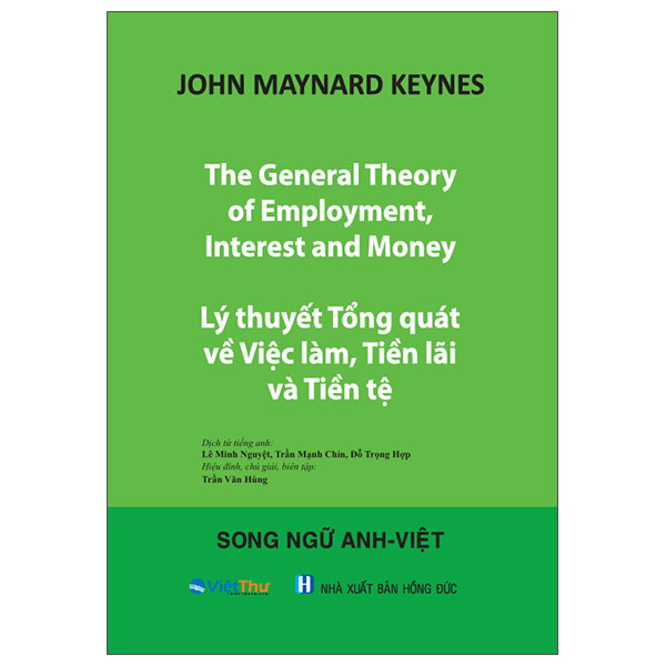 The General Theory Of Employment, Interest And Money – Lý Thuyết Tổng Quát Về Việc Làm, Tiền Lãi Và Tiền Tệ