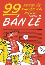 99 Phương Án Khuyến Mãi Diệu Kỳ Trong Bán Lẻ