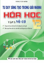Tư Duy Sáng Tạo Trong Giải Nhanh Hóa Học 12 Tập 2 – Vô Cơ