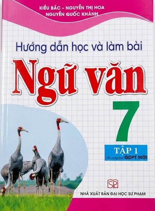 Hướng Dẫn Học Và Làm Bài Ngữ Văn 7 – Tập 1 (Bám Sát SGK Kết Nối Tri Thức Với Cuộc Sống)