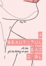 A Beautiful Bad Girl – Ai Bảo Gái Hư Không Có Quà