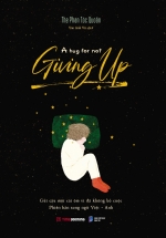 A Hug For Not Giving Up – Gửi Cậu Một Cái Ôm Vì Đã Không Bỏ Cuộc (Song Ngữ Anh-Việt)