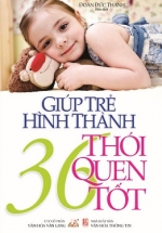 Giúp Trẻ Hình Thành 36 Thói Quen Tốt