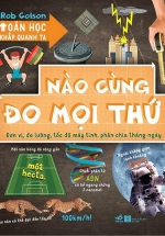 Toán Học Khắp Quanh Ta – Nào Cùng Đo Mọi Thứ