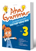 Aha Grammar – Học Nhanh Toàn Diện Ngữ Pháp Tiếng Anh Lớp 3 Theo Chủ Đề
