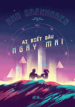Ai Biết Đâu Ngày Mai