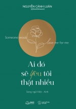 Ai Đó Sẽ Yêu Tôi Thật Nhiều – Someone Would Love Me For Me (Song Ngữ Việt-Anh)