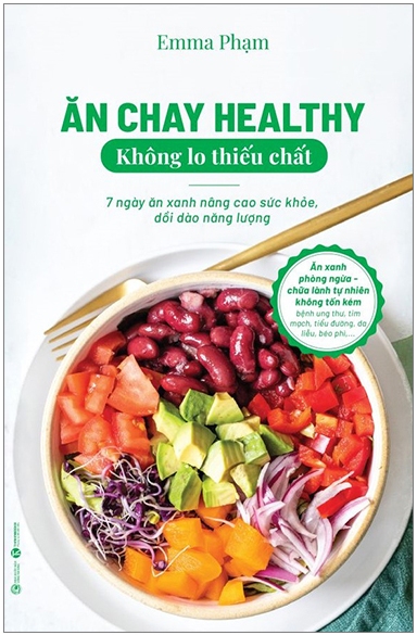 Ăn Chay Healthy Không Lo Thiếu Chất – 7 Ngày Ăn Xanh Nâng Cao Sức Khoẻ, Dồi Dào Năng Lượng