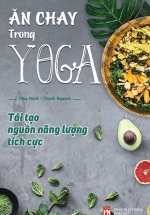 Ăn Chay Trong Yoga – Tái Tạo Nguồn Năng Lượng Tích Cực