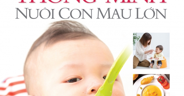 Ăn Dặm Thông Minh – Nuôi Con Mau Lớn
