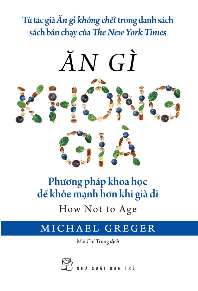 Ăn Gì Không Già – Phương Pháp Khoa Học Để Khỏe Mạnh Hơn Khi Già Đi