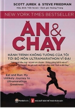 Ăn Và Chạy – Hành Trình Không Tưởng Của Tôi Tới Bộ Môn Ultramarathon Vĩ Đại