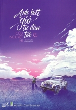 Anh Biết Gió Từ Đâu Tới – Tập 1