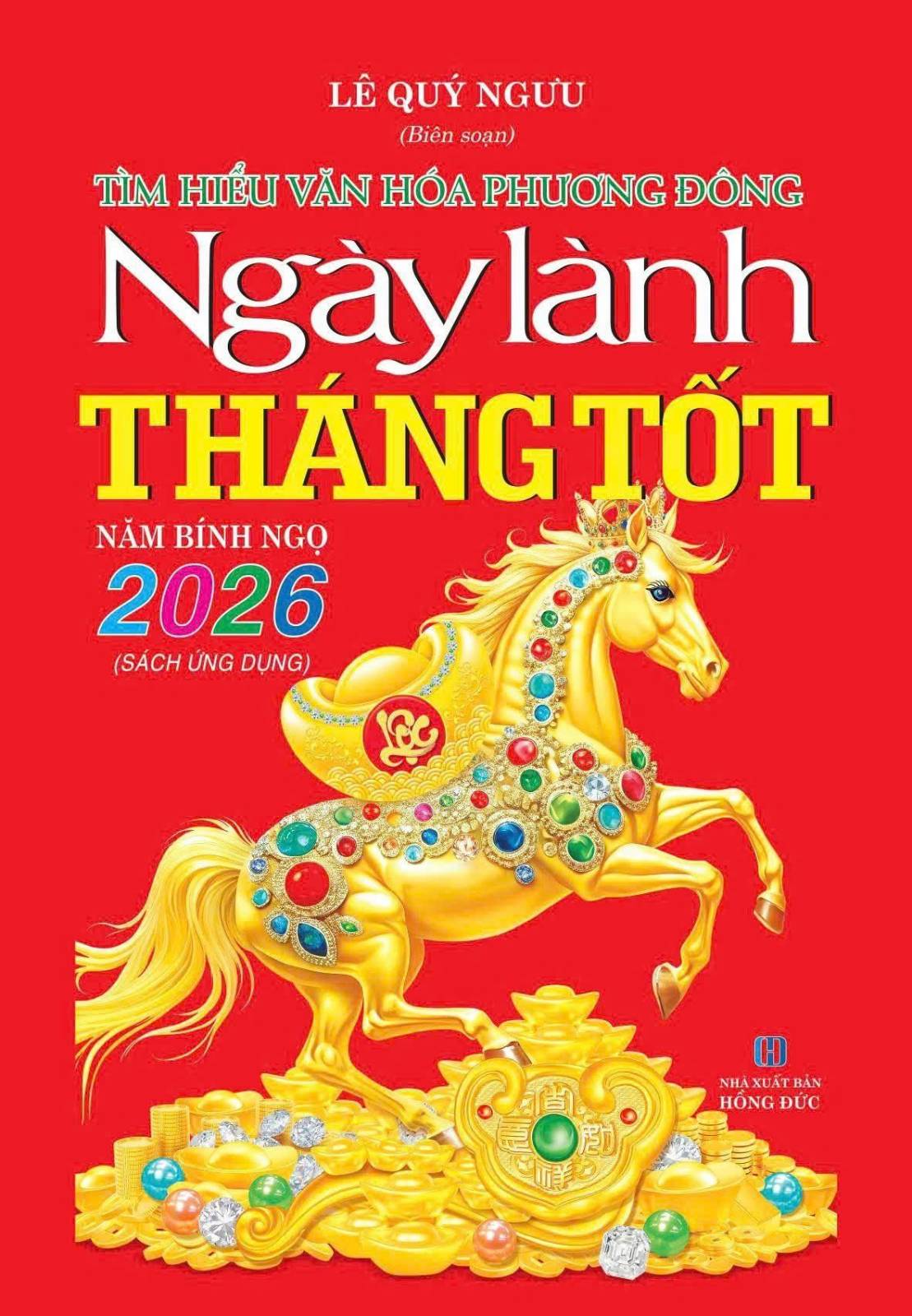 Tìm Hiểu Văn Hóa Phương Đông – Ngày Lành Tháng Tốt – Năm Bính Ngọ 2026