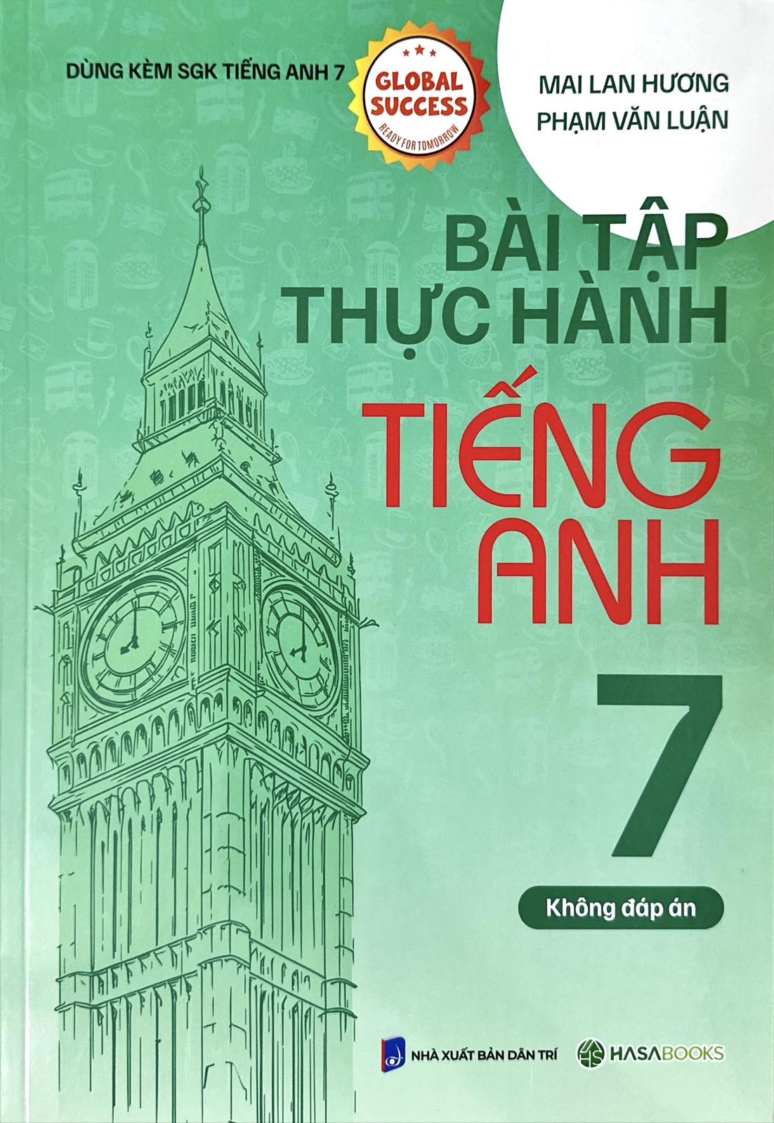 Bài Tập Thực Hành Tiếng Anh 7 – Không Đáp Án (Dùng Kèm SGK Tiếng Anh 7 Global Success) – HASA