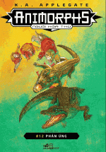 Animorphs – Người Hóa Thú – Tập 12 – Phản Ứng