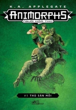 ANIMORPHS – Người Hóa Thú – Tập 5: Thú Săn Mồi