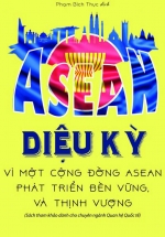 ASEAN Diệu Kỳ – Vì Một Cộng Đồng ASEAN Phát Triển Bền Vững Và Thịnh Vượng