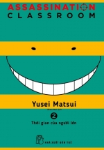 ASSASSINATION CLASSROOM 02 – Thời Gian Của Người Lớn
