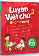 Luyện Viết Chữ Nhớ Từ Vựng 3 ( Tập Viết Theo  Family and Friends )