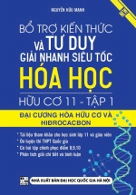 Bổ Trợ Kiến Thức Và Tư Duy Giải Nhanh Siêu Tốc Hóa Học Hữu Cơ 11 – Tập 1