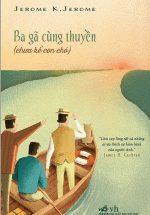 Ba Gã Cùng Thuyền (Tái Bản 2019)