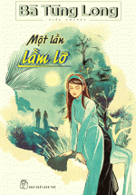 Bà Tùng Long – Một Lần Lầm Lỡ