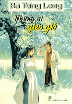 Bà Tùng Long – Những Ai Gieo Gió