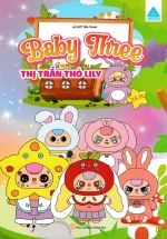 Baby Three – Thị Trấn Thỏ Lily