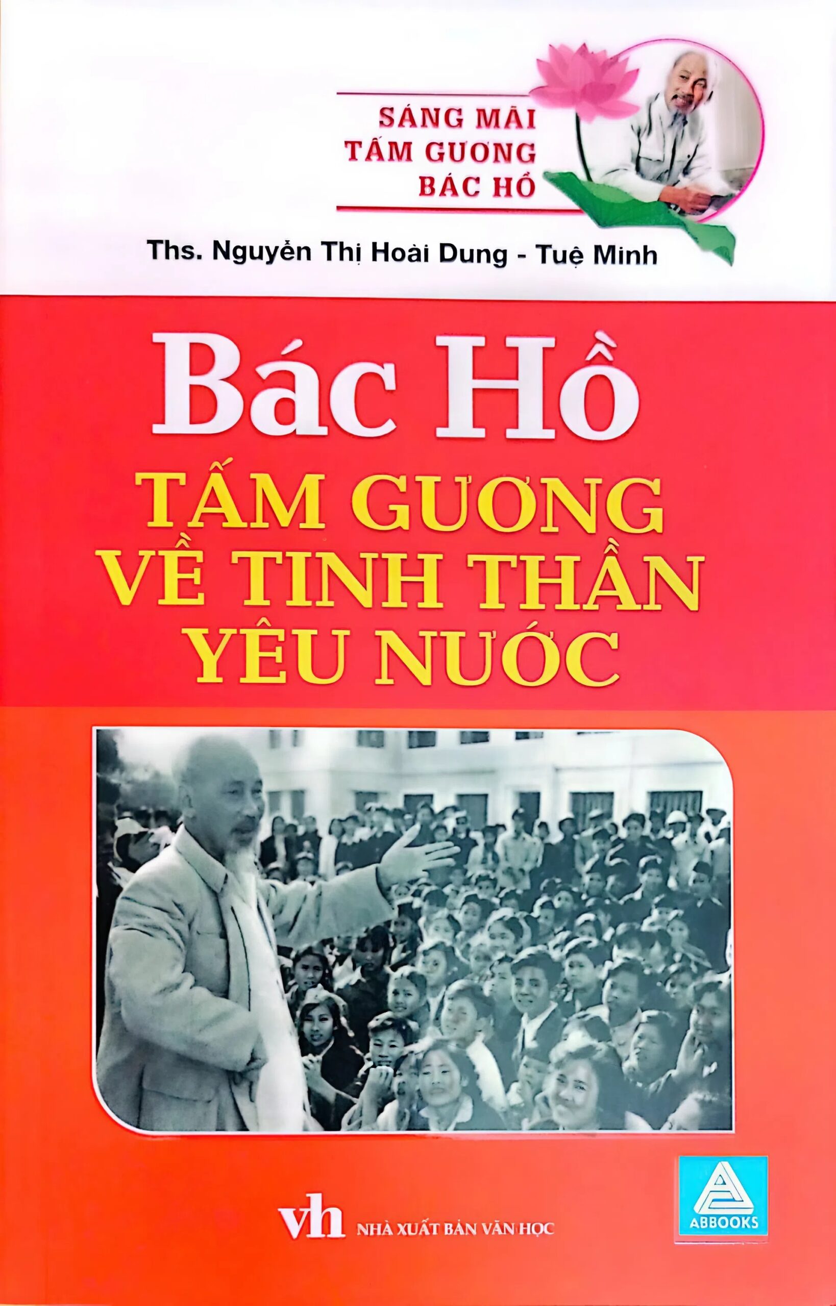 Sáng Mãi Tấm Gương Bác Hồ – Bác Hồ Tấm Gương Về Tinh Thần Yêu Nước