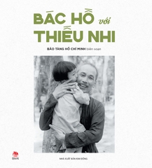 bac ho voi thieu nhi bia tb 2025 7ad45705817d450e956521a9b26cf6b5 - Tuyển Chọn Sách Hay