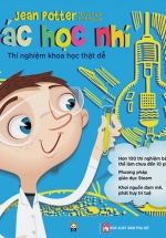 Bác Học Nhí – Thí Nghiệm Khoa Học Thật Dễ