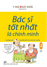 Bác Sĩ Tốt Nhất Là Chính Mình – Tập 2: Những Lời Khuyên Bổ Ích Cho Sức Khỏe