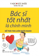 Bác Sĩ Tốt Nhất Là Chính Mình – Tập 8: Để Trái Tim Luôn Khỏe Mạnh