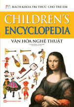 Bách Khoa Tri Thức Cho Trẻ Em – Văn Hóa Nghệ Thuật (Bìa Cứng)