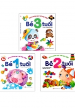 Bách Khoa Dạy Trẻ Học Sớm  – Bé Từ 1 – 3 Tuổi (Bộ 3 Cuốn)