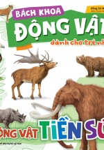 Bách Khoa Động Vật Dành Cho Trẻ Nhỏ – Động Vật Tiền Sử