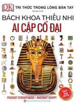 Bách Khoa Thiếu Nhi – Ai Cập Cổ Đại (Bìa Cứng)