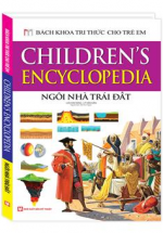Bách Khoa Tri Thức Cho Trẻ Em – Ngôi Nhà Trái Đất (Bìa Cứng)