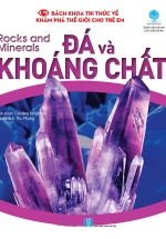 Bách Khoa Tri Thức Về Khám Phá Thế Giới Cho Trẻ Em – Rocks And Minerals – Đá Và Khoáng Chất