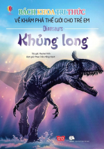 Bách Khoa Tri Thức Về Khám Phá Thế Giới Cho Trẻ Em – Khủng Long