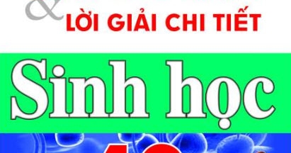 bai giang loi giai chi tiet sinh 12 FB - Tuyển Chọn Sách Hay