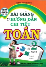Bài Giảng Và Hướng Dẫn Chi Tiết Toán 2 Tập 2 – Mô Hình Trường Học Mới VNEN