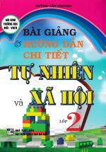 Bài Giảng Và Hướng Dẫn Chi Tiết Tự Nhiên Xã Hội 2 – Mô Hình Trường Học Mới VNEN