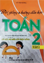 Bài Giảng Và Hướng Dẫn Học Toán 2 – Tập 2 (Bám Sát SGK Kết Nối Tri Thức Với Cuộc Sống)