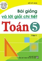 Bài Giảng Và Lời Giải Chi Tiết Toán 5 Tập 1