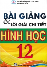 Bài Giảng Và Lời Giải Chi Tiết Hình Học 12