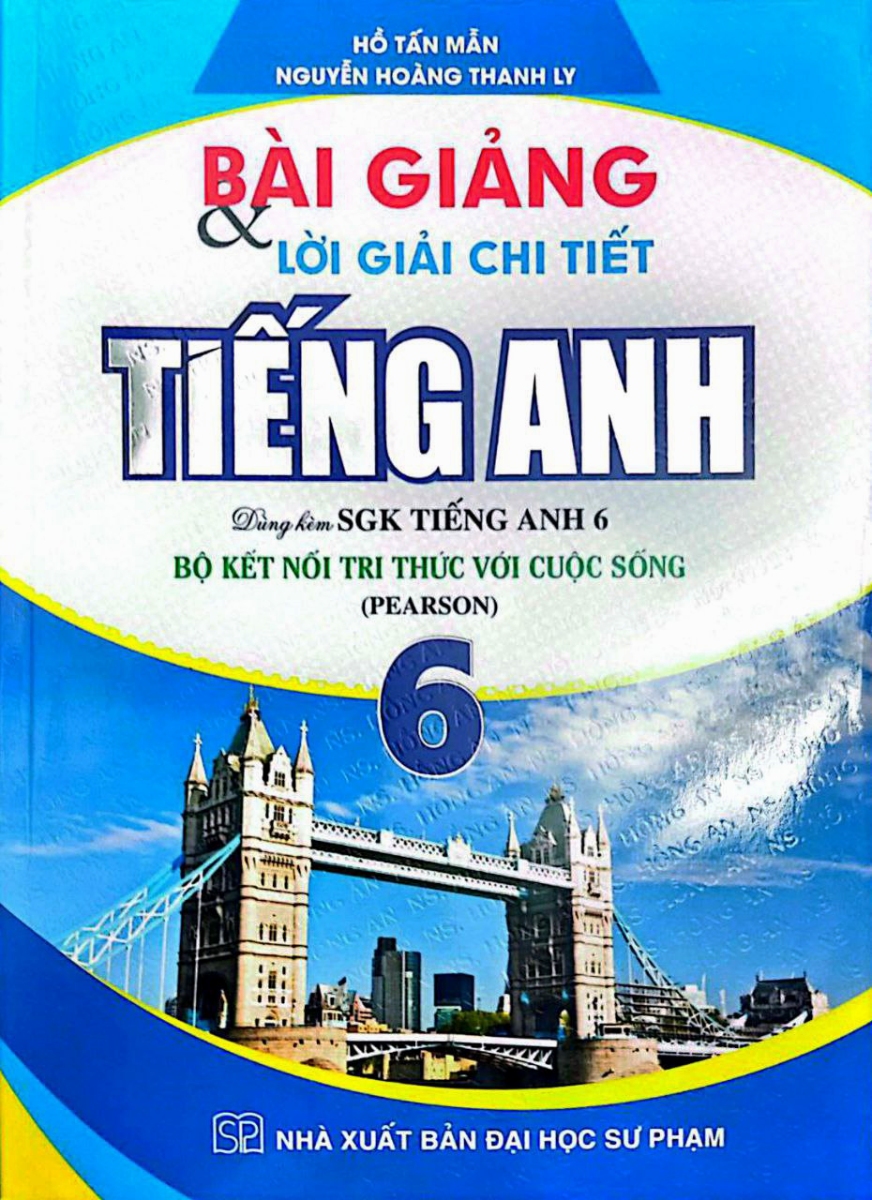 Bài Giảng Và Lời Giải Chi Tiết Tiếng Anh 6 (Dùng Kèm SGK Bộ Kết Nối Tri Thức Với Cuộc Sống)