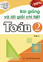 Bài Giảng Và Lời Giải Chi Tiết Toán 2 ( Tập 2 )